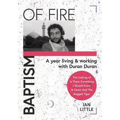 预订BAPTISM OF FIRE:A year living and working with Duran Duran