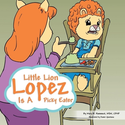 按需印刷Little Lion Lopez Is a Picky Eater[9781483607061]