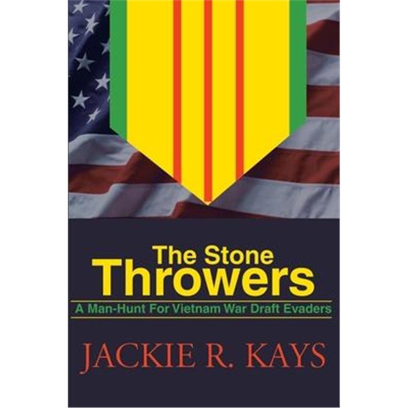 按需印刷不退不换The Stone Throwers:A Man-Hunt for Vietnam War Draft Evaders[9780595165681]