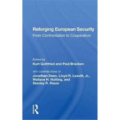 按需印刷Reforging European Security:From Confrontation to Cooperation[9780367300821]