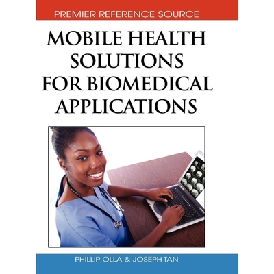 按需印刷Mobile Health Solutions for Biomedical Applications[9781605663326]