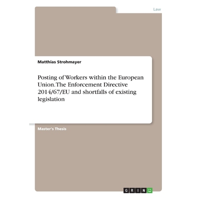 预订不退不换Posting of Workers within the European Union. The Enforcement Directive 2014/67/EU and shortfalls of