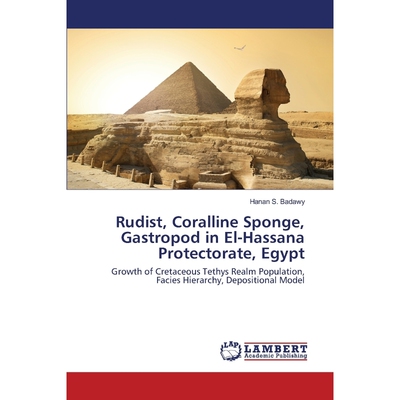 按需印刷Rudist, Coralline Sponge, Gastropod in El-Hassana Protectorate, Egypt[9783659814310]