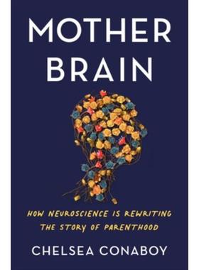 预订Mother Brain:How Neuroscience Is Rewriting the Story of Parenthood