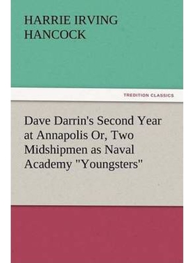 按需印刷不退不换Dave Darrin's Second Year at Annapolis Or, Two Midshipmen as Naval Academy Youngsters[9783842423923]
