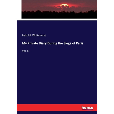 按需印刷不退不换My Private Diary During the Siege of Paris[9783337015275]