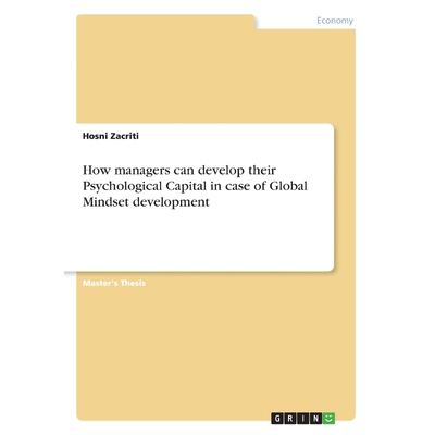 按需印刷不退不换How managers can develop their Psychological Capital in case of Global Mindset development[9783668611269