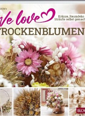 预订【德语】We love Trockenblumen:Kränze, Raumdeko & Sträuße selbstgemacht