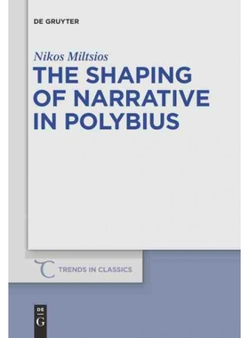 按需印刷DEG The Shaping of Narrative in Polybius[9783110330014]