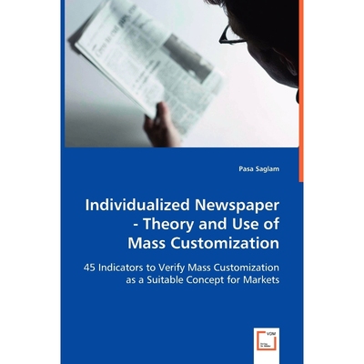 按需印刷不退不换Individualized Newspaper - Theory and Use of Mass Customization[9783639061758]