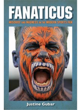 按需印刷不退不换Fanaticus:Mischief and Madness in the Modern Sports Fan[9781442273047]