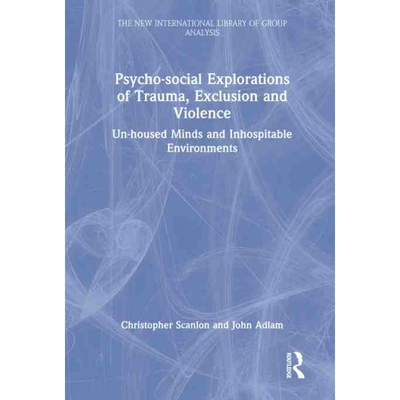 按需印刷不退不换TF Psycho social Explorations of Trauma, Exclusion and Violence[9781032121130]