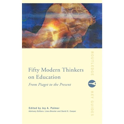 预订Fifty Modern Thinkers on Education:From Piaget to the Present[9780415224093]