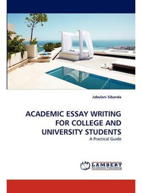 按需印刷ACADEMIC ESSAY WRITING FOR COLLEGE AND UNIVERSITY STUDENTS[9783838390406]