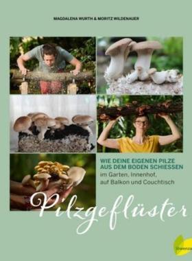 预订【德语】 Pilzgeflüster:Wie deine eigenen Pilze aus dem Boden schießen. im Garten,