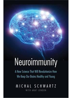 预订不退不换Neuroimmunity:A New Science That Will Revolutionize How We Keep Our Brains Healthy and Young
