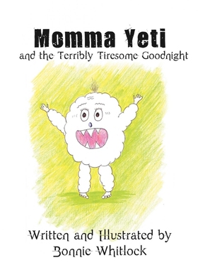 按需印刷Momma Yeti and the Terribly Tiresome Goodnight[9781438951478]