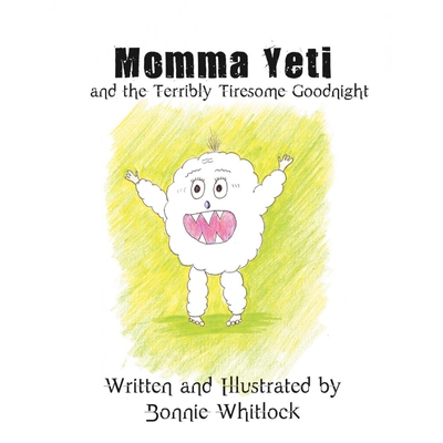 按需印刷Momma Yeti and the Terribly Tiresome Goodnight[9781438951478]