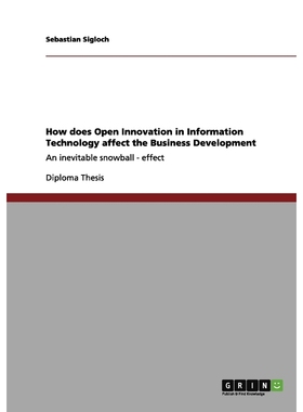 按需印刷How does Open Innovation in Information Technology affect the Business Development[9783656132011]