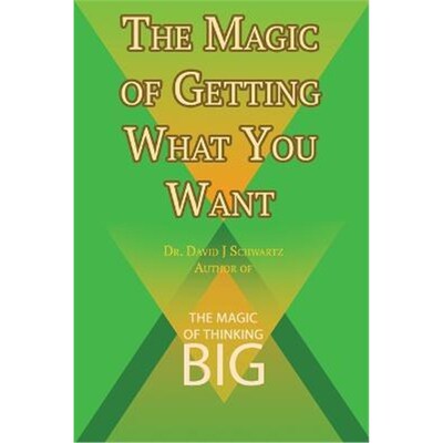 按需印刷The Magic of Getting What You Want by David J. Schwartz author of The Magic of Thinking Big[9781607968351]