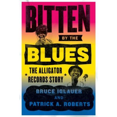 预订Bitten by the Blues:The Alligator Records Story