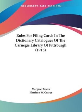 按需印刷Rules For Filing Cards In The Dictionary Catalogues Of The Carnegie Library Of Pittsburgh (1915)[9781104377144]