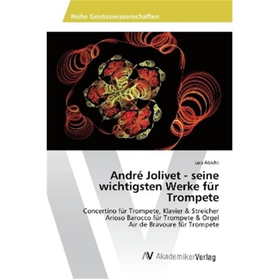 预订【德语】Andre Jolivet - seine wichtigsten Werke fur Trompete[9783330514683]
