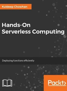 按需印刷Hands-On Serverless Computing[9781788836654]