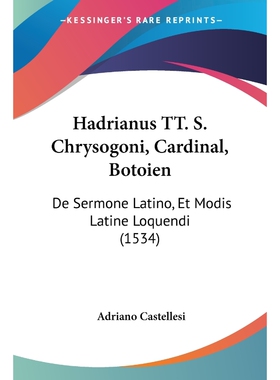 按需印刷不退不换Hadrianus TT. S. Chrysogoni, Cardinal, Botoien[9781104603984]