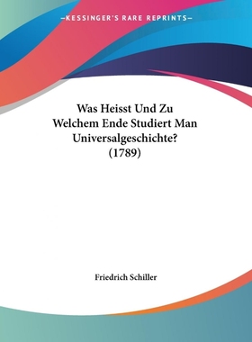 按需印刷Was Heisst Und Zu Welchem Ende Studiert Man Universalgeschichte? (1789)[9781104526276]