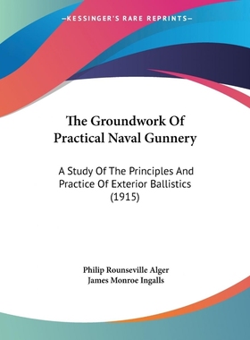 按需印刷The Groundwork Of Practical Naval Gunnery[9781104392185]