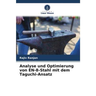 预订【德语】 Analyse und Optimierung von EN-8-Stahl mit dem Taguchi-Ansatz: