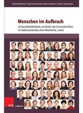 预订Menschen im Aufbruch:Universitatsbibliothek und Archiv der Universitat Wien im Selbstverstandnis ihrer Mitarbeiter_i