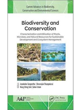 预订预订Biodiversity and Conservation:Characterization and Utilization of Plants, Microbes, and Natural Resources for Su