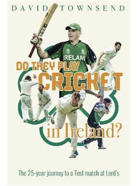 预订不退不换Do They Play Cricket in Ireland?:A 25-Year Journey to a Test Match at Lord's