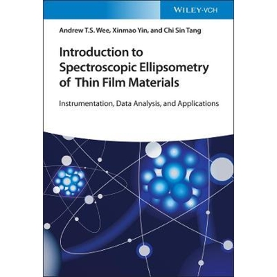 预订Introduction to Spectroscopic Ellipsometry of Thin  Film Materials - Instrumentation, Data Analysis and Applications