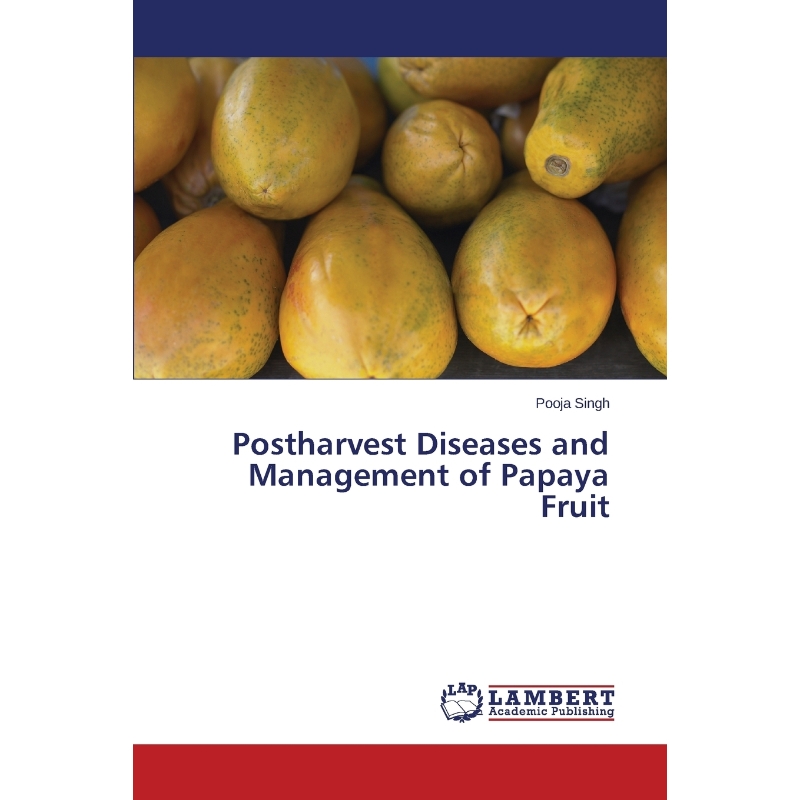 按需印刷Postharvest Diseases and Management of Papaya Fruit[9783659781636]