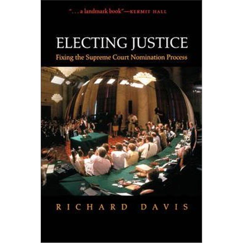 预订electing justice:fixing the supreme court nomination process