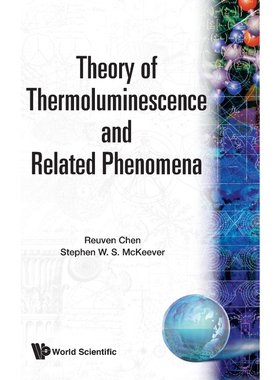 按需印刷不退不换THEORY OF THERMOLUMINESCENCE AND RELATED PHENOMENA[9789810222956]