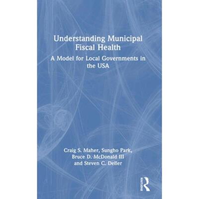 按需印刷TF Understanding Municipal Fiscal Health[9781439854716]