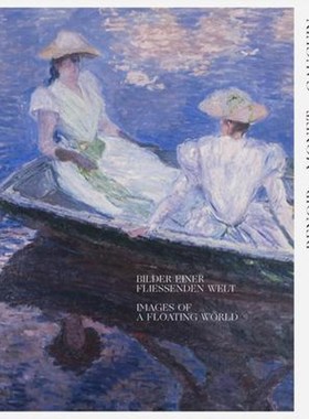 进口艺术 英文原版 Renoir, Monet, Gauguin: Images of a Floating World: The Kojiro Matsukata and Karl Ernst Osthaus