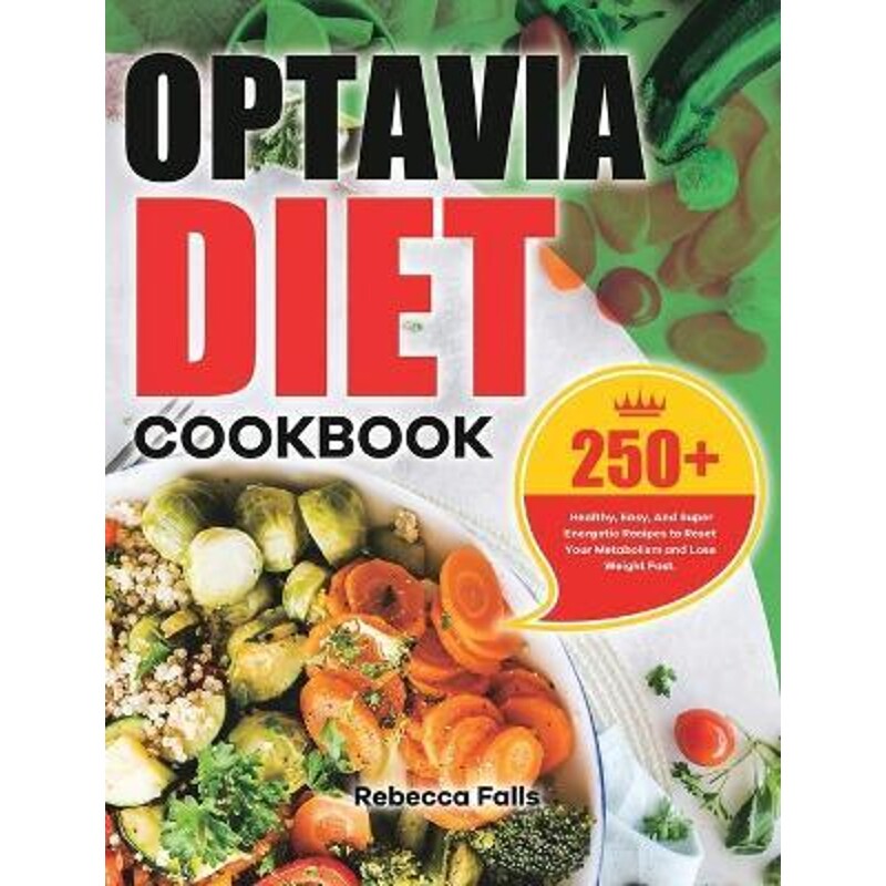 预订不退不换Optavia Diet Cookbook:250+ Healthy, Easy, And Super Energetic Recipes to Reset Your Metabolism and Lose Weig