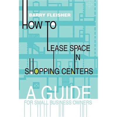 按需印刷How to Lease Space in Shopping Centers:A Guide for Small Business Owners[9780595282630]