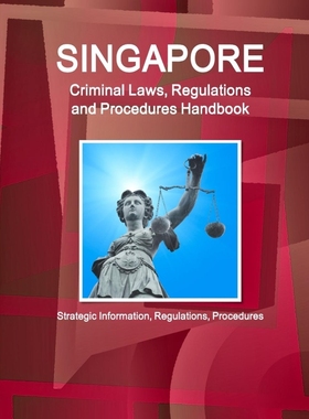 按需印刷Singapore Criminal Laws, Regulations and Procedures Handbook[9781514507971]