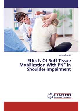 按需印刷不退不换Effects Of Soft Tissue Mobilization With PNF in Shoulder Impairment[9786202529525]