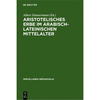 预订【德语】Aristotelisches Erbe im arabisch-lateinischen Mittelalter:Übersetzungen, Kommen