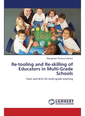 按需印刷Re-tooling and Re-skilling of Educators in Multi-Grade Schools[9783659149481]
