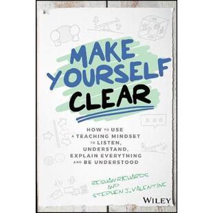 预订Make Yourself Clear:How to Use a Teaching Mindset to Listen, Understand, Explain Everything, and Be Understood