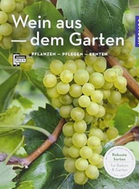 预订【德语】 Wein aus dem Garten:Pflanzen - Pflegen - Ernten. Mit KOSMOS-PLUS-App