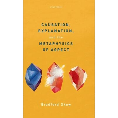 预订Causation, Explanation, and the Metaphysics of Aspect